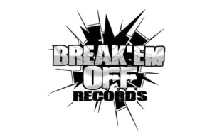 BREAK’EM OFF MUSIC GROUP IS A VETERAN IN THE GAME
