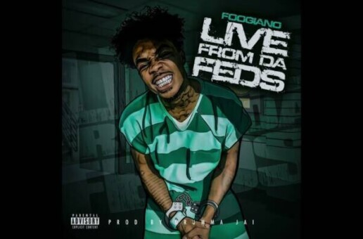 “Live From Da Feds” features a new freestyle from Foogiano.