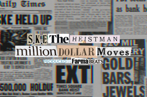 S.K.E. Heistman – “Million Dollar Moves”