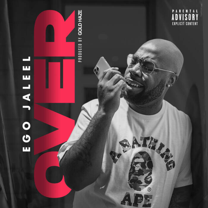 eGo Jaleel Drops New Song “Over” | Home of Hip Hop Videos & Rap Music ...