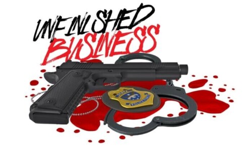 Unfinished-Business-500x300 Michael Braxton & Get Money Filmz Present The Mini-Series You Can't Deny, Unfinished Business  