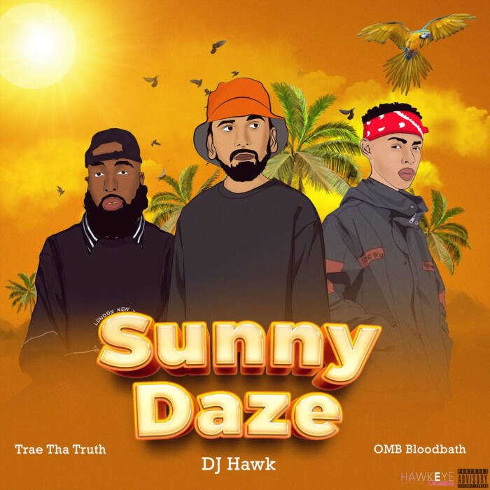 image0-1-1 DJ Hawk Ft. Trae Tha Truth & OMB Bloodbath - "Sunny Daze"  