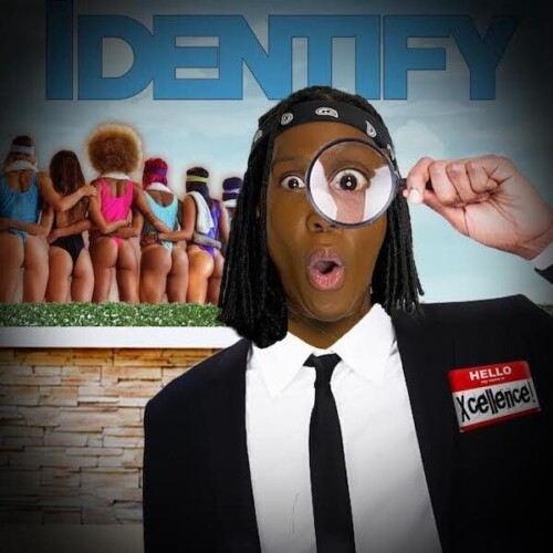 image0-12-500x500 Xcellence! Unleashes New Banger “Identity (A$$ Man)  