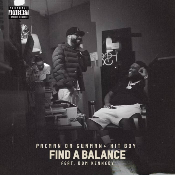 unnamed-33 Pacman Da Gunman and Hit-Boy Drop "Find a Balance" Featuring Dom Kennedy  