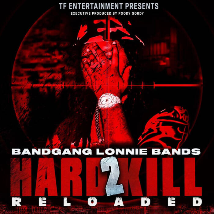 unnamed-37 BandGang Lonnie Bands Drops ‘Hard 2 Kill’ Reloaded  