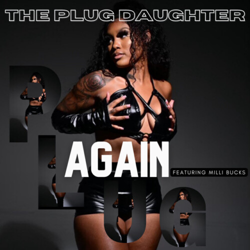 image0-500x500 The Plug Daughter ft. Milli Bucks - "Again"  