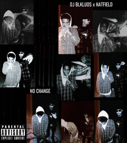 DJ-BLKLUOS-x-HATFIELD-NO-CHANGE-445x500 DJ BLKLUOS & HATFIELD - "No Change" (Official Video)  