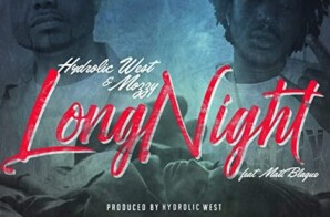 Hydrolic West ft. Mozzy – “Long Night”