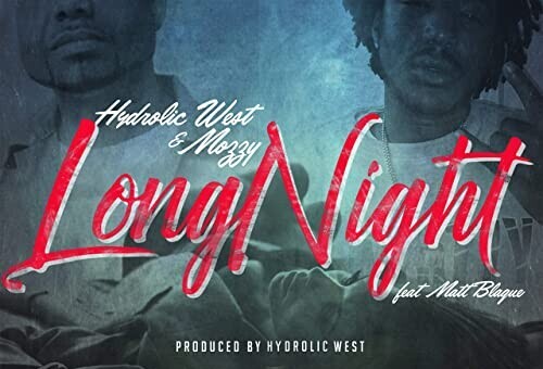 Hydrolic West ft. Mozzy – “Long Night”