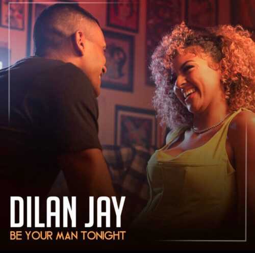 IMG_8673-2-500x496 Dilan Jay Unveils New Single "Be Your Man Tonight"  