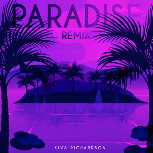 PARADISEArtwork-500x500 Kiva Richardson - "Paradise (Slicse Remix)"  