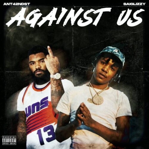 34245FAE-E51A-4807-A960-6F1362347926-500x500 ANT42NDST BACK WITH NEW SINGLE “AGAINST US” FT. SAIGLIZZY  