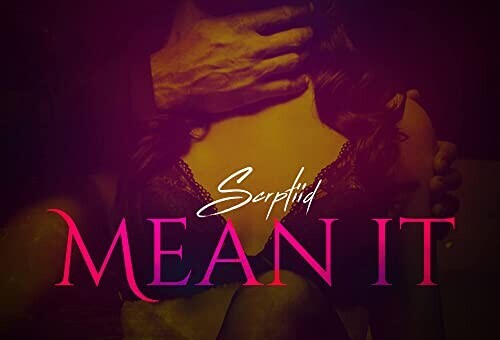 Scrptiid –  “Mean It”