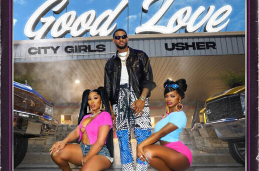 City Girls Return With New Single and Music Video “Good Love” Featuring Usher