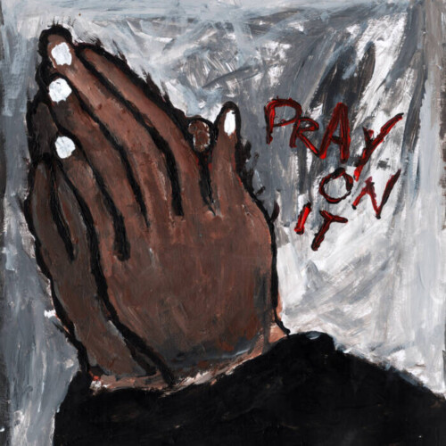 Pray-On-It-2-500x500 “Pray On It’ Rapper LOCS has Manifested Greatness.  