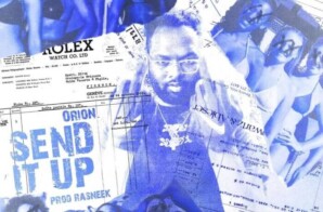 Orion Drops Party Anthem “Send It Up”