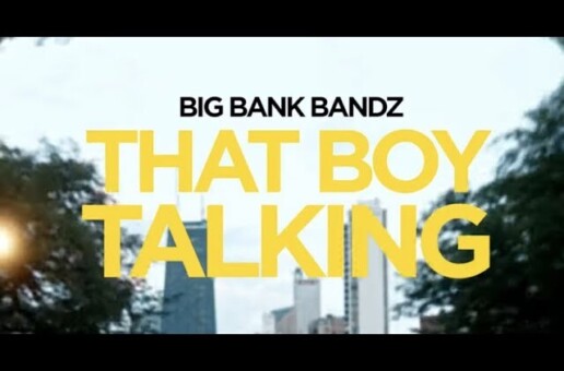 Big Bank Bandz Back With New Single and Visual “That Boy Talking”