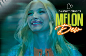 PLUGPLAY™’s newest single, Melon Dew, featuring model and singer MERCI MERINE