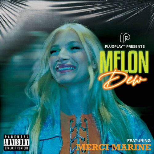 unnamed-1-1-500x500 PLUGPLAY™’s newest single, Melon Dew, featuring model and singer MERCI MERINE  