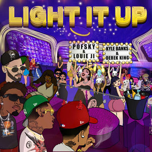 Pofsky, Kyle Banks, Derek King, and Platinum Producer Louie Ji “Light It Up”