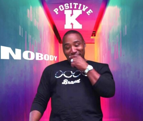 unnamed-1-28-500x424 POSITIVE K Drops New Tracks "NOBODY" and "I GET IT DONE"  