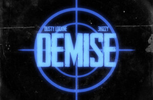 DUSTY LOCANE and 3Kizzy Drop “Demise” Video
