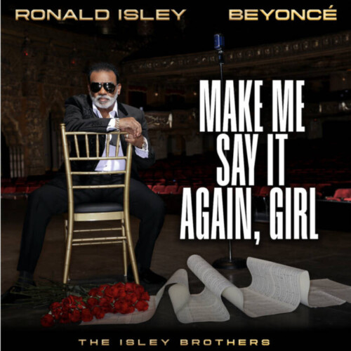 unnamed-4-7-500x500 Ronald Isley, The Isley Brothers And Beyoncé Drop “Make Me Say It Again Girl”  