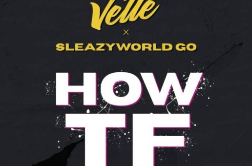 Sleazyworld Go joins Big Boss Vette on “How TF”