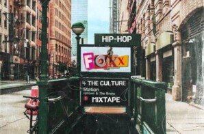 FOXX IS BACK WITH HIS NEW MIXTAPE TITLED “4 THE CULTURE”