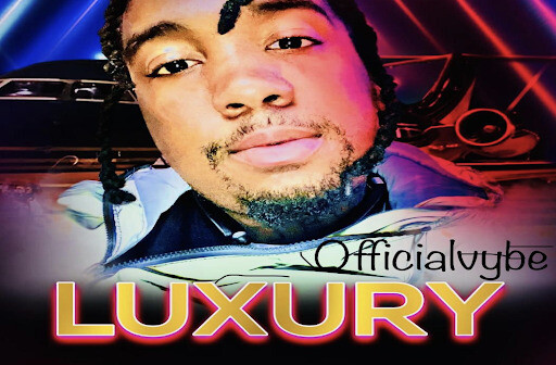 Officalvybe’s New Single “Luxury” Is Going Viral  With over a million streams on SoundCloud.