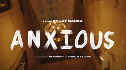 maxresdefault-6-500x281 Lay Bankz Drops "Anxious" Official Music Video  