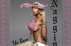 The Bam Unveils New Single “Naggin”