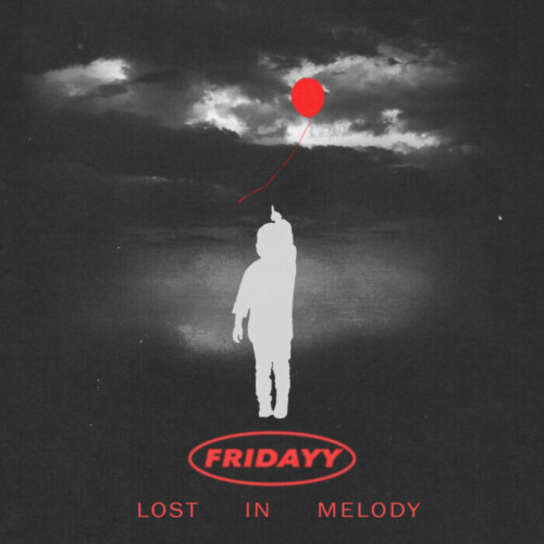Cover-Art-JPEG-500x500 FRIDAYY CHASES HIS DREAMS ON DEBUT EP LOST IN MELODY  