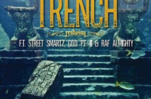 Producer Chris Dorado Drops New Single “Trench” Featuring Street Smartz, G.O.D. PT III & Rafi Almighty