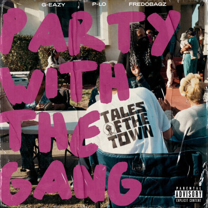 Tales Of The Town Drop “PARTY WITH THE GANG” ft. G-Eazy, P-Lo, and