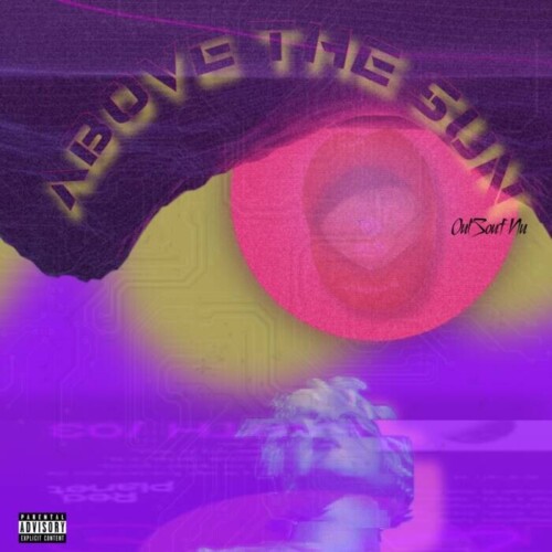 image0-500x500 OutSouf Nu gets positive social media reception to new release “Above The Sun”!  