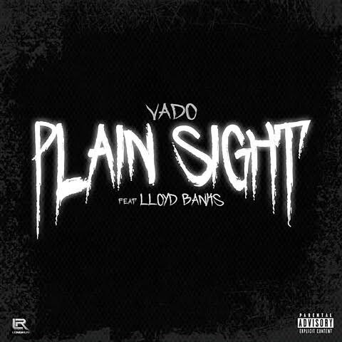 unnamed-2-1 VADO FEATURING LLOYD BANKS “PLAIN SIGHT”  