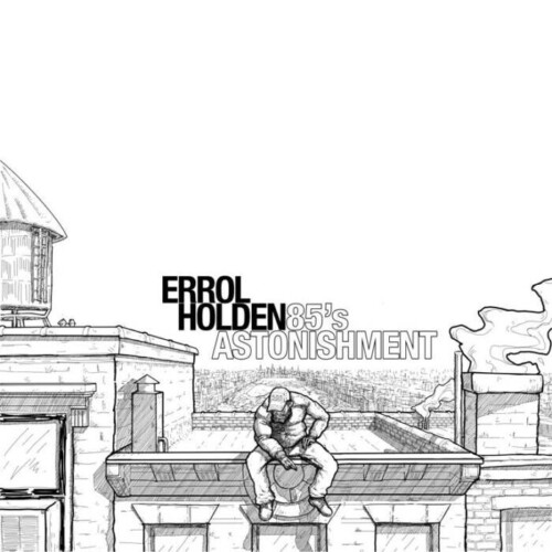unnamed-2-3-500x500 Errol Holden Releases '85's Astonishment" Single  