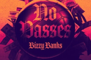 NEW YORK’S PRINCE OF DRILL BIZZY BANKS RETURNS WITH “NO PASSES”