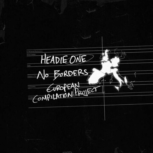 unnamed-7-500x500 HEADIE ONE ANNOUNCES NEW MIXTAPE  NO BORDERS: EUROPEAN COMPILATION PROJECT  