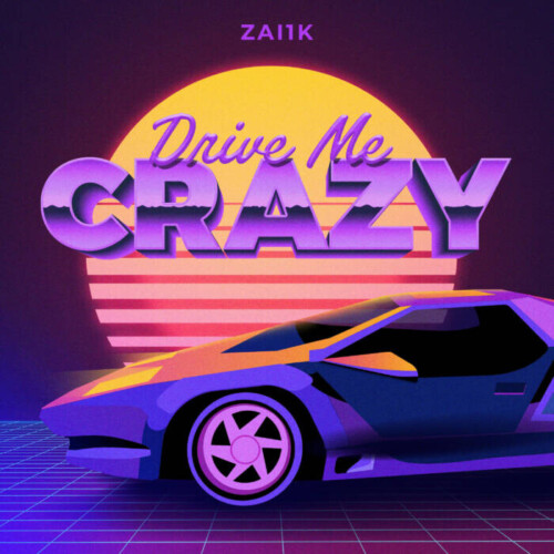 unnamed-9-500x500 ZAI1K RELEASES NEW TRACK “DRIVE ME CRAZY”  
