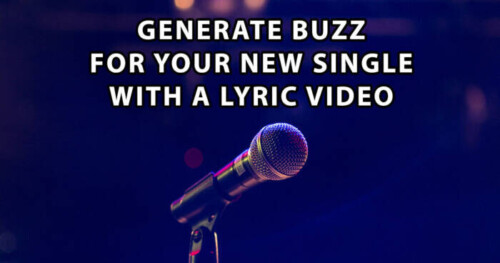 Generate-Buzz-for-Your-New-Single-with-a-Lyric-Video-500x263 Generate Buzz for Your New Single with a Lyric Video  