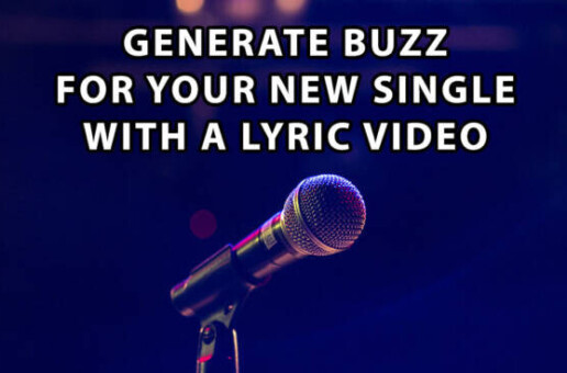 Generate Buzz for Your New Single with a Lyric Video