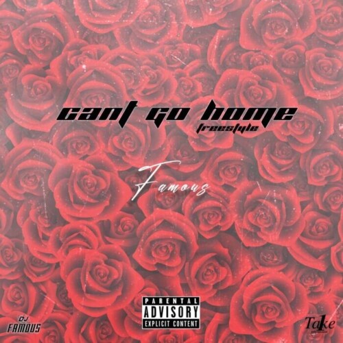 Musicbyfamous-500x500 Musicbyfamous Releases New Song Off High-Anticipated EP - Can’t Go Home (Freestyle)  