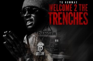 TG KOMMAS IS READY TO TAKE US THROUGH THE TRENCHES ON THE SECOND INSTALLMENT OF HIS MIXTAPE SERIES