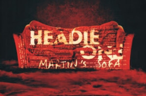 HEADIE ONE RELEASES NEW TRACK “MARTIN’S SOFA”