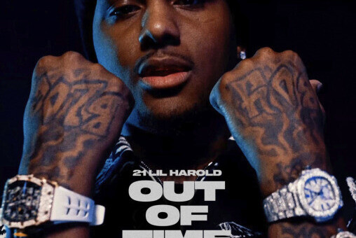 21 LIL HAROLD RELEASES NEW SINGLE AND MUSIC VIDEO “OUT OF TIME”
