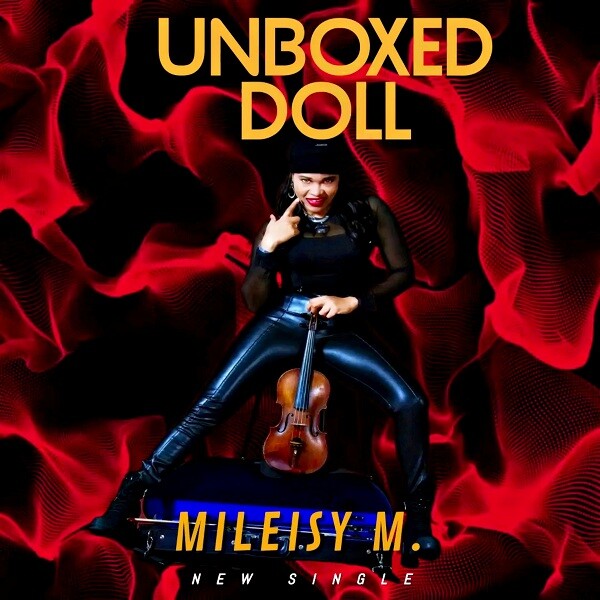 UNBOXED-DOLL-MILEISY-M.-Cover-Album Multi-talented artist and music producer Mileisy M. brings hip-hop, jazz, and classic music elements together on new track ‘Unboxed Doll”  