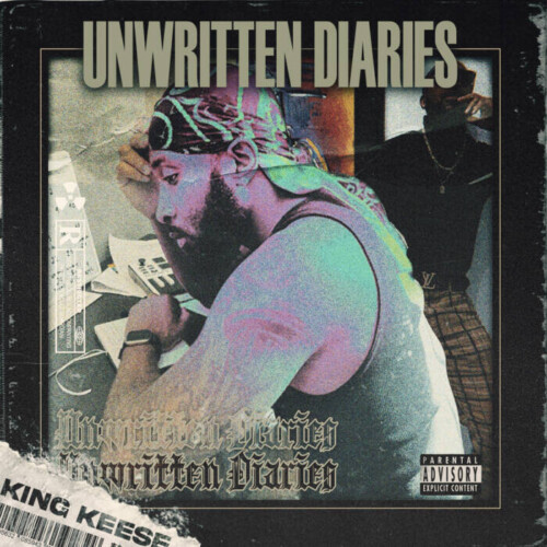 Unwritten-Diaries-EP-Cover-1-500x500 King Keese has recently released a new EP: Unwritten Diaries.  