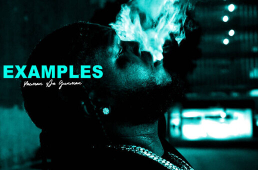 Pacman Da Gunman Lays Down “Examples” On New Single